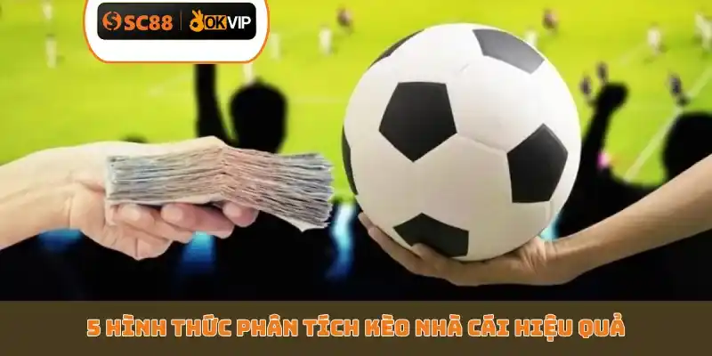 5 hình thức phân tích kèo nhà cái hiệu quả