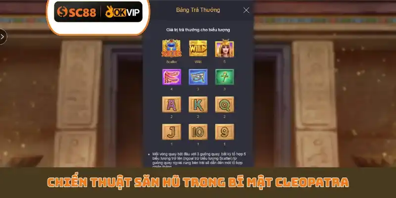 Chiến thuật săn hũ trong bí mật Cleopatra