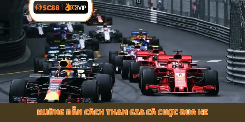 Hướng dẫn cách tham gia cá cược đua xe