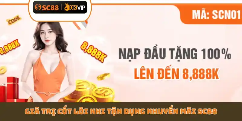 Giá trị cốt lõi khi tận dụng khuyến mãi SC88